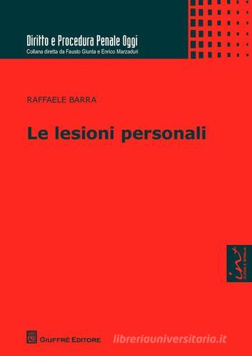 Le lesioni personali di Raffaele Barra edito da Giuffrè