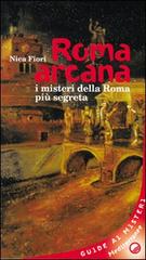 Roma arcana. I misteri della Roma più segreta di Nica Fiori edito da Edizioni Mediterranee