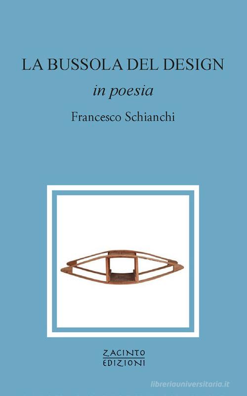 La bussola del design in poesia di Francesco Schianchi edito da Zacinto