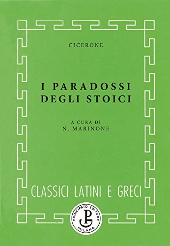 I paradossi degli stoici di Marco Tullio Cicerone edito da Principato