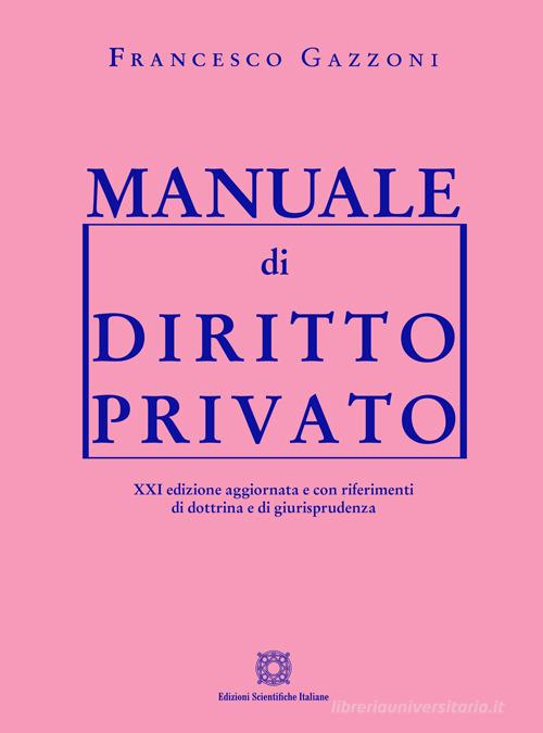 Manuale di diritto privato di Francesco Gazzoni edito da Edizioni Scientifiche Italiane