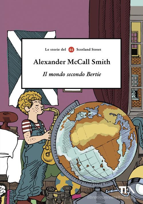 Libro Il mondo secondo Bertie di Alexander McCall Smith Narrativa Tea di TEA