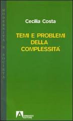 Temi e problemi della complessità di Cecilia Costa edito da Armando Editore