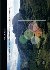 Guida per un osservatorio apuano del paesaggio di Orlando Strati edito da Pacini Editore