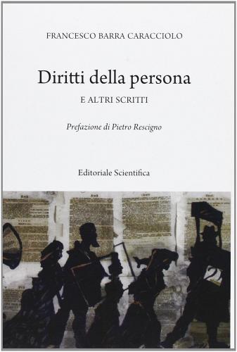 Diritti della persona e altri scritti di Francesco Barra Caracciolo edito da Editoriale Scientifica