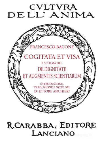 Cogitata et visa e schema del De dignitate et augmentis scientiarum di Francesco Bacone edito da Carabba