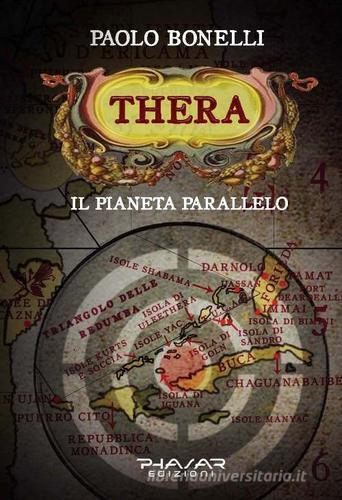 Thera. Il pianeta parallelo vol.1 di Paolo Bonelli edito da Phasar Edizioni