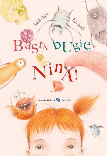 Basta bugie, Nina! Ediz. a colori di Isabella Paglia, Paolo Proietti edito da La Margherita