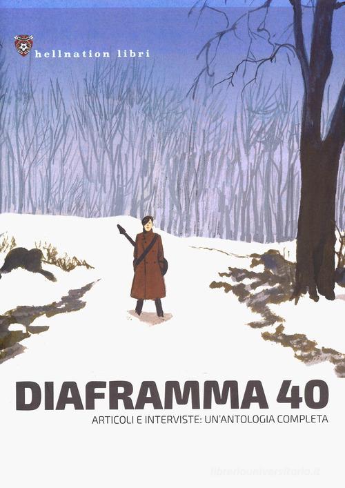 Diaframma 40. Articoli e interviste: un'antologia completa di Federico Fiumani edito da Red Star Press