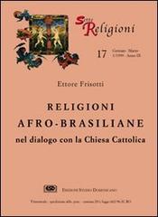 Religioni afro-brasiliane nel dialogo con la Chiesa cattolica di Ettore Frisotti edito da ESD-Edizioni Studio Domenicano