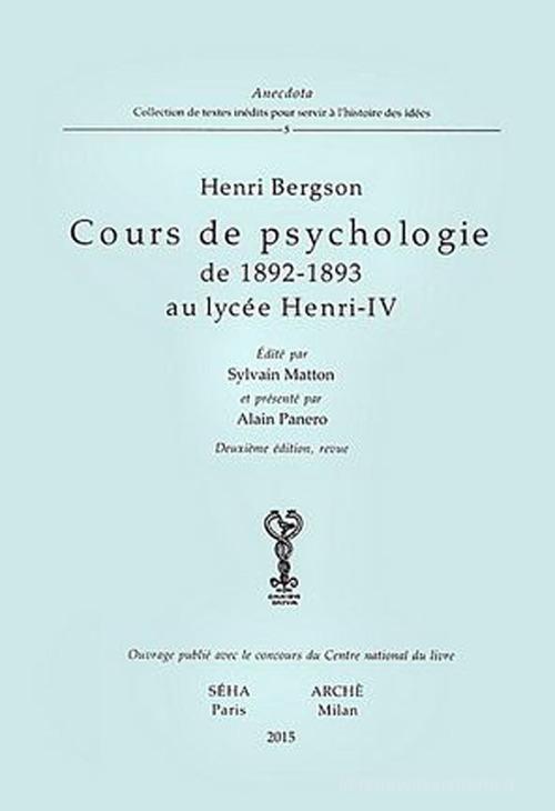 Cours de psychologie de 1892-1893 au lycée Henri-IV di Henri Bergson edito da Arché