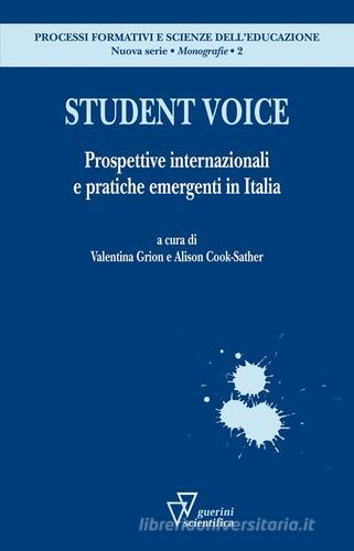 Student voice. Prospettive internazionali e pratiche emergenti in Italia edito da Guerini Scientifica