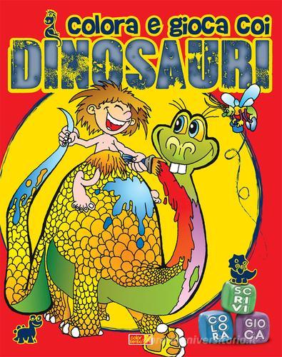 Colora e gioca coi dinosauri. Ediz. illustrata edito da ColorBimbo