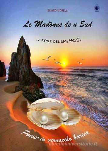 Le Madònne de u Sud. Le perle del San Paolo di Savino Morelli edito da Wip Edizioni