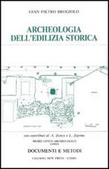 Archeologia dell'edilizia storica. Documenti e metodi di Gian Pietro Brogiolo edito da New Press