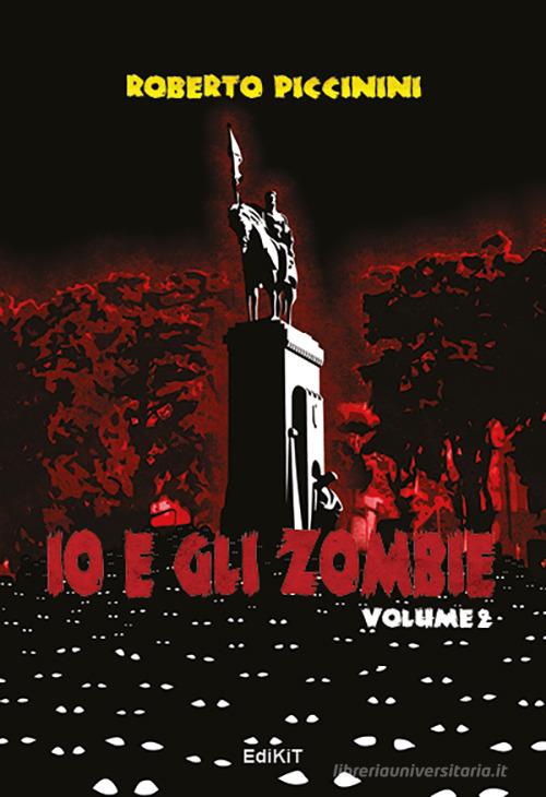 Io e gli zombie vol.2 di Roberto Piccinini edito da Edikit