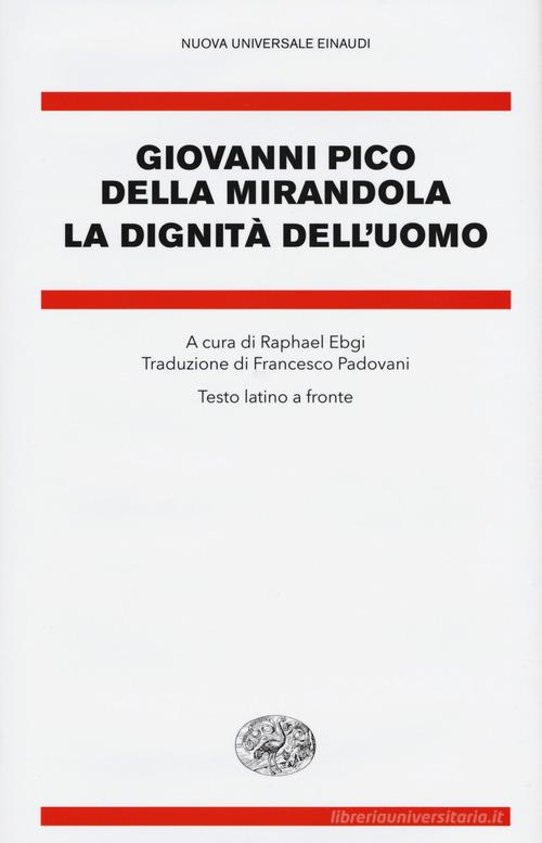 La dignità dell'uomo. Testo latino a fronte di Giovanni Pico della Mirandola edito da Einaudi