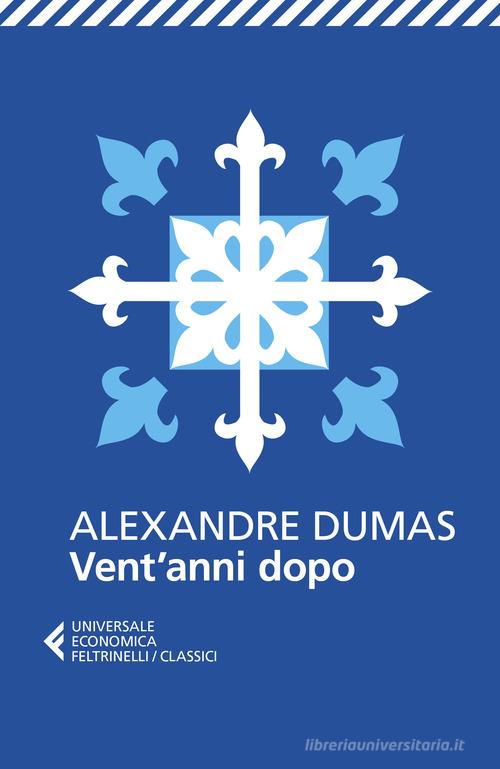 Vent'anni dopo di Alexandre Dumas edito da Feltrinelli