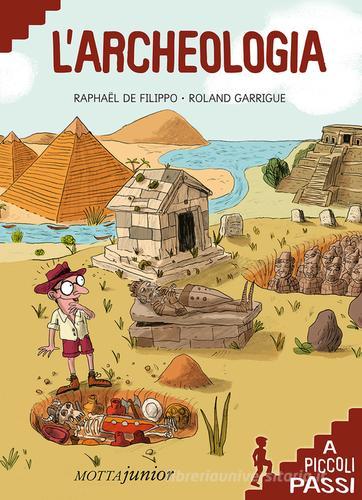L' archeologia di Raphaël De Filippo edito da Motta Junior