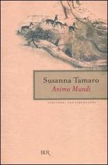 Anima mundi di Susanna Tamaro edito da BUR Biblioteca Univ. Rizzoli