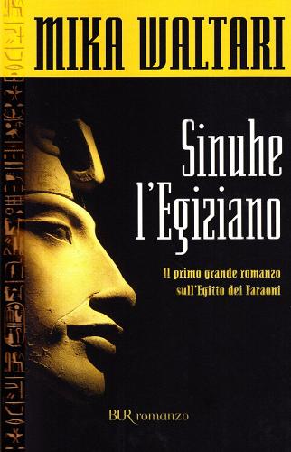 Sinuhe l'egiziano di Mika Waltari edito da BUR Biblioteca Univ. Rizzoli