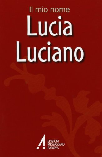 Lucia, Luciano di Clemente Fillarini, Piero Lazzarin edito da EMP