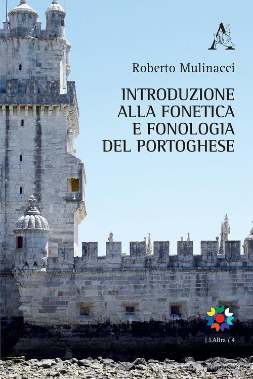 Introduzione alla fonetica e fonologia del portoghese di R. Mulinacci edito da Aracne