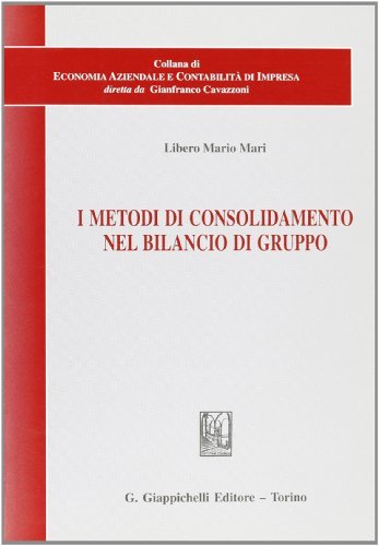 I metodi di consolidamento nel bilancio di gruppo di Libero Mario Mari edito da Giappichelli
