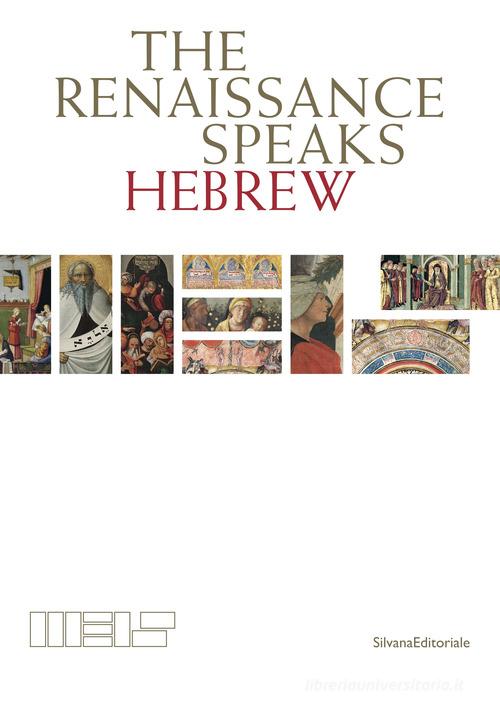 Il Rinascimento parla ebraico. Ediz inglese edito da Silvana