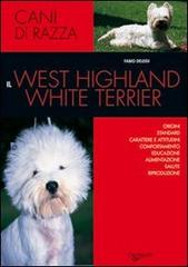 Il west Highland white terrier di Fabio Deleidi edito da De Vecchi