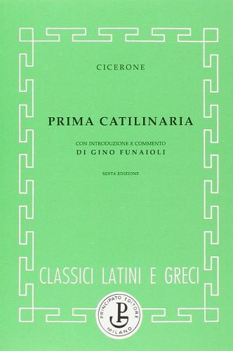 La prima catilinaria di Marco Tullio Cicerone edito da Principato