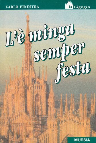 L'è minga semper festa di Carlo Finestra edito da Ugo Mursia Editore