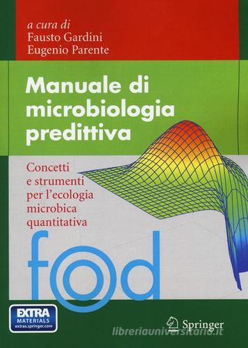 Manuale di microbiologia predittiva. Concetti e strumenti nell'ecologia microbica quantitativa edito da Springer Verlag