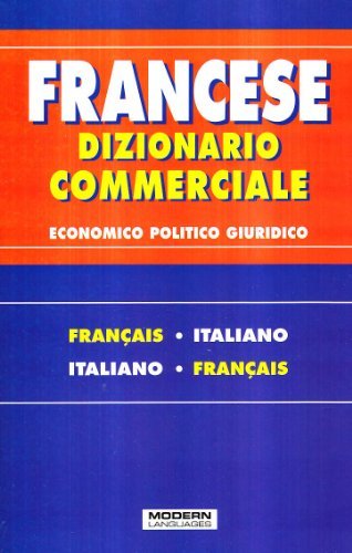 Dizionario commerciale. Francese-italiano, italiano francese edito da Modern Publishing House