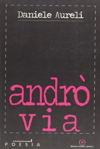 Andrò via di Daniele Aureli edito da Ibiskos Editrice Risolo