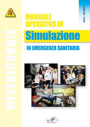 Manuale operativo di simulazione in emergenza sanitaria edito da Masso delle Fate