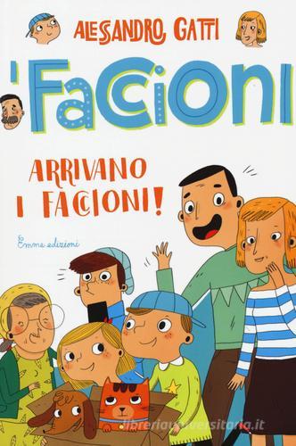 Arrivano i Faccioni! I Faccioni vol.1 di Alessandro Gatti edito da Emme Edizioni