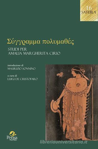 Sýngramma Polymathés. Studi per Amalia Margherita Cirio edito da Pensa Multimedia