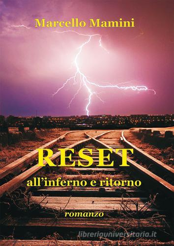 Reset. All'inferno e ritorno di Marcello Mamini edito da Nuova Prhomos