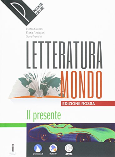 Letteraturamondo. Il presente. Per le Scuole superiori. Con e-book. Con espansione online di Pietro Cataldi, Elena Angioloni, Sara Panichi edito da Palumbo