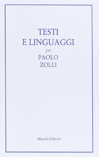 Testi e linguaggi per Paolo Zolli edito da Mucchi Editore