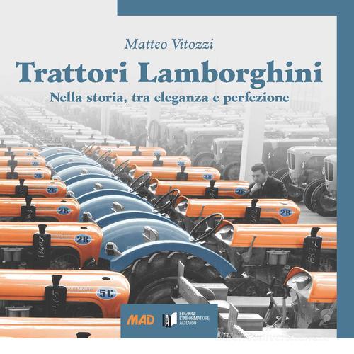 Trattori Lamborghini di Matteo Vitozzi edito da L'Informatore Agrario