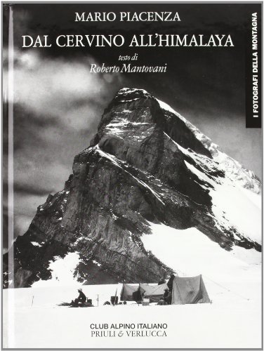 Dal Cervino all'Himalaya di Mario Piacenza, Roberto Mantovani edito da Priuli & Verlucca