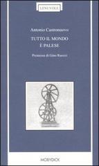 Tutto il mondo è palese di Antonio Castronuovo edito da Mobydick