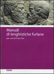 Manuâl di lenghistiche furlane edito da Forum Edizioni