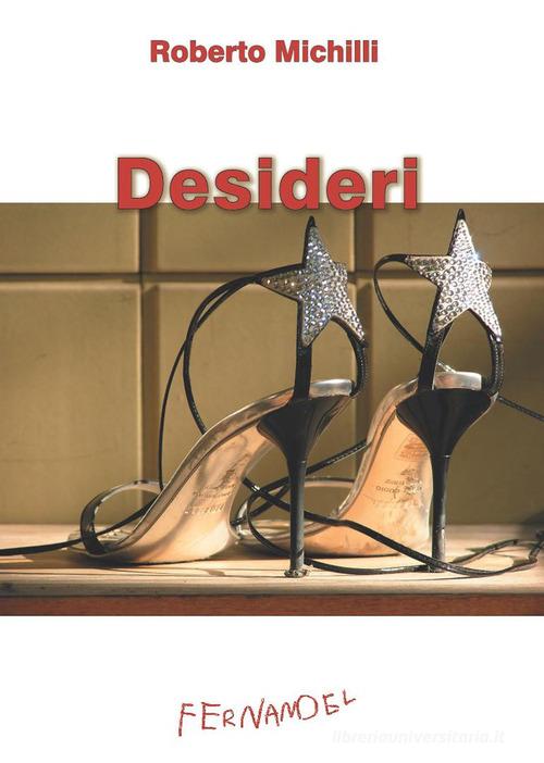 Libro Desideri di Roberto Michilli Fernandel di Fernandel