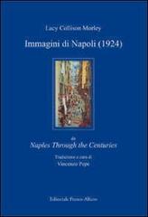 Immagini di Napoli (1924) di Lacy Collison Morley edito da Editoriale Franco Alfano