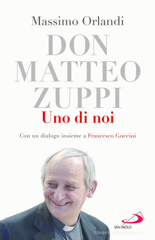 Don Matteo Zuppi. Uno di noi di Massimo Orlandi edito da San Paolo Edizioni
