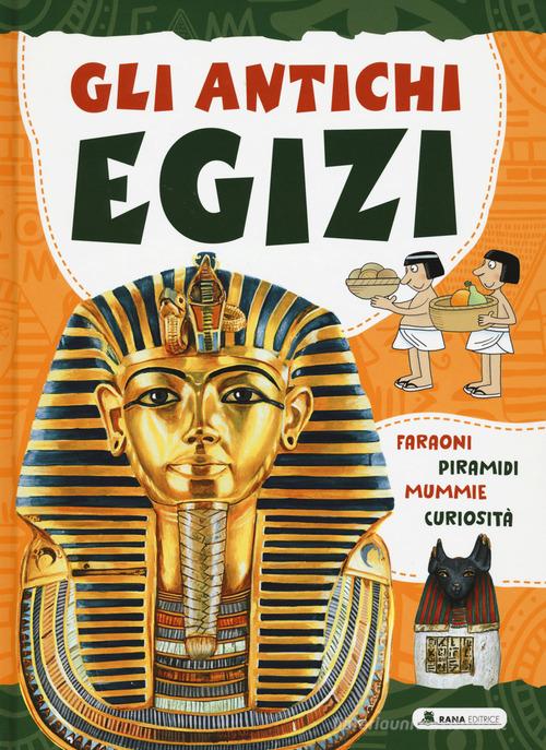 Gli antichi egizi di Giorgio Bergamino edito da Rana Editrice