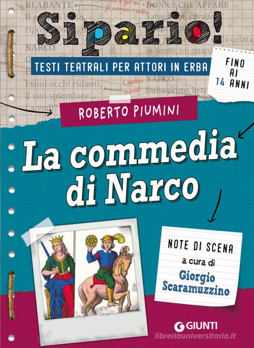 La commedia di Narco. Testi teatrali per attori in erba di Roberto Piumini edito da Giunti Editore